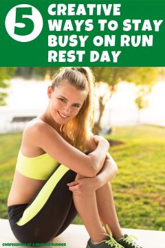 5 creative ways to stay busy on your run rest day