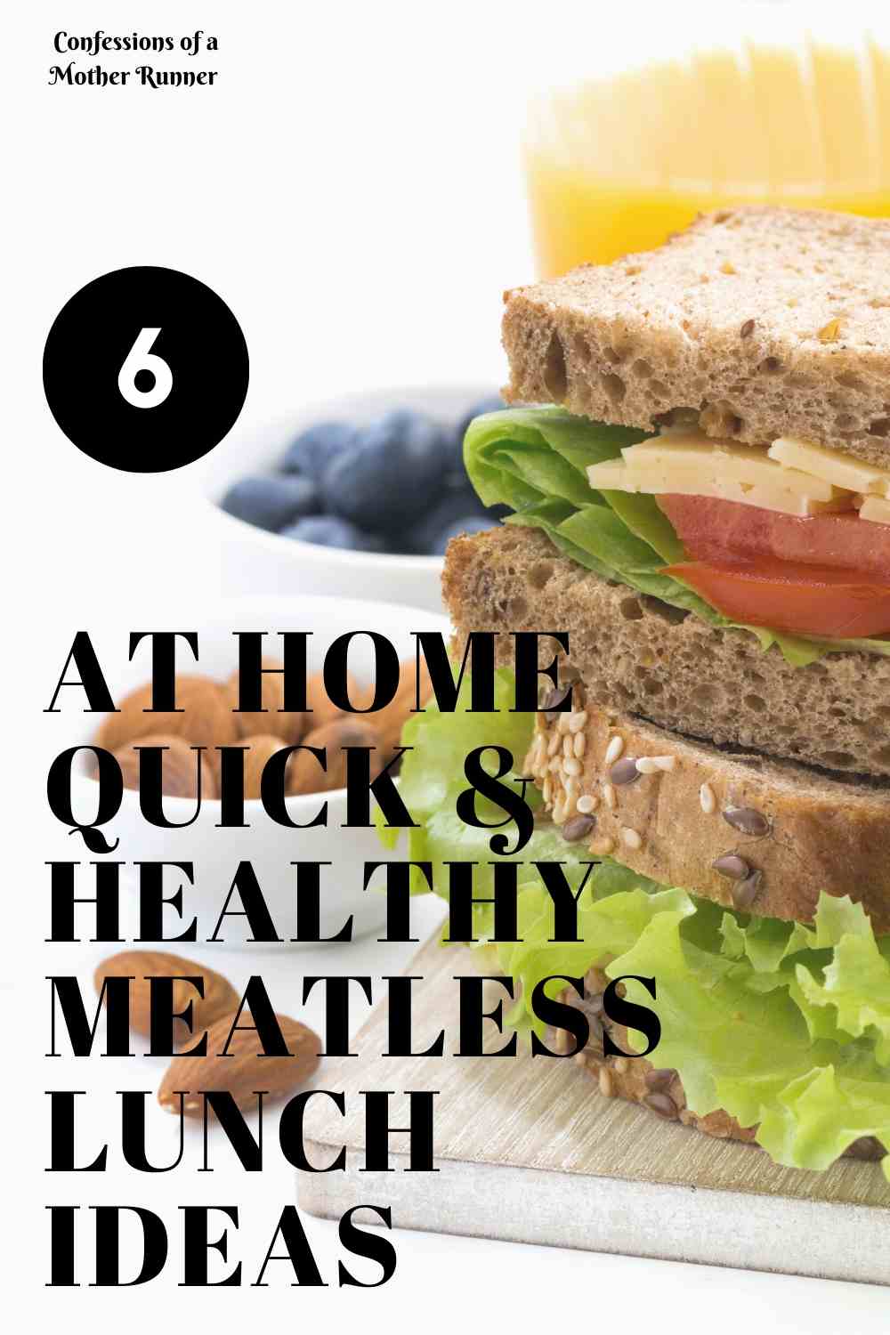 6 At Home Quick and Healthy Meatless Lunch Ideas